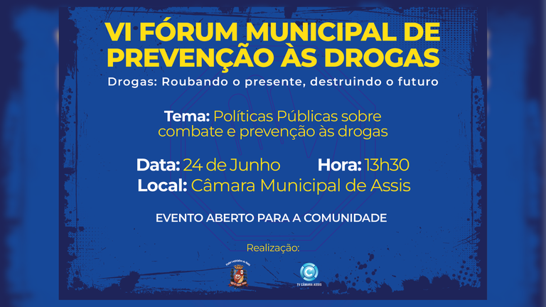 Câmara de Assis sediará Fórum Municipal de Prevenção às Drogas no dia 24 de junho Câmara de Assis sediará Fórum Municipal de Prevenção às Drogas no dia 24 de junho