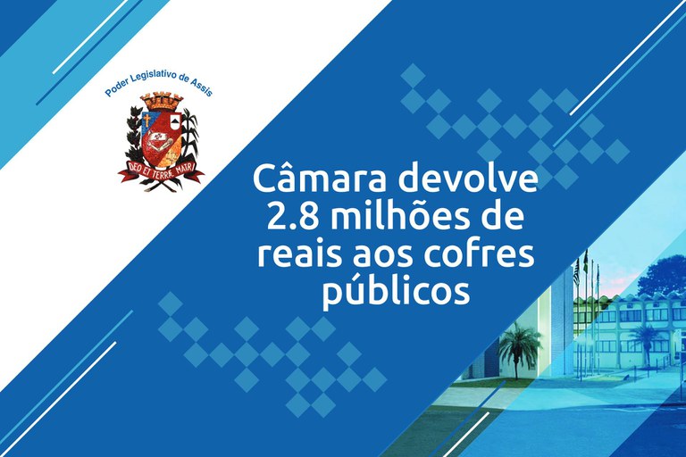 Câmara devolve 2.8 milhões de reais aos cofres públicos