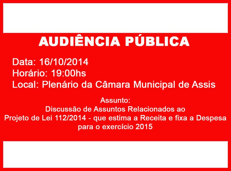 CÂMARA MUNICIPAL DE ASSIS CONVOCA PARA AUDIÊNCIA PÚBLICA CÂMARA MUNICIPAL DE ASSIS CONVOCA PARA AUDIÊNCIA PÚBLICA