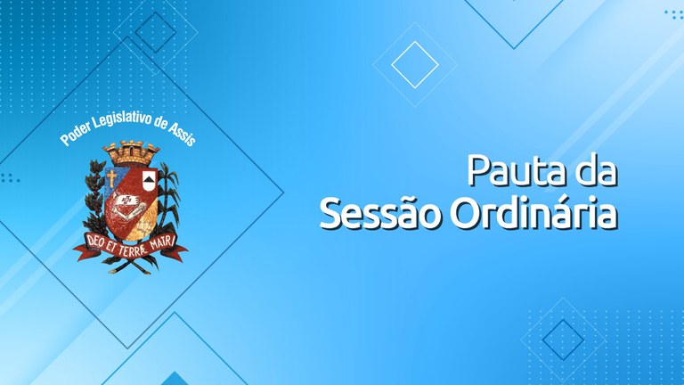 Confira a Pauta da 33ª Sessão Ordinária Confira a Pauta da 33ª Sessão Ordinária